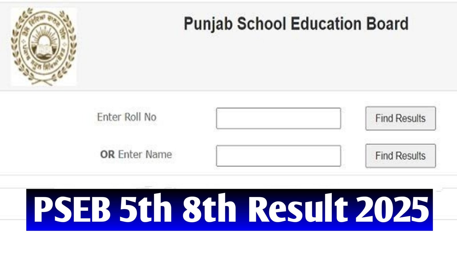 PSEB 5th 8th Class Result 2025 : Punjab Board Class 5 & 8 Result 2025 at pseb.ac.in